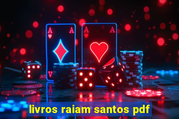 livros raiam santos pdf